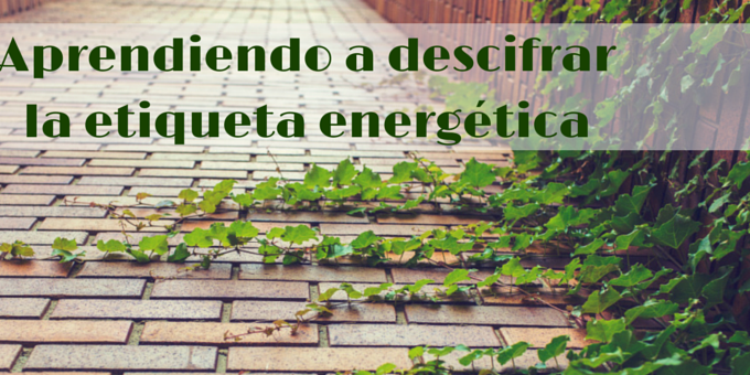 Aprendiendo a descifrar la etiqueta energética