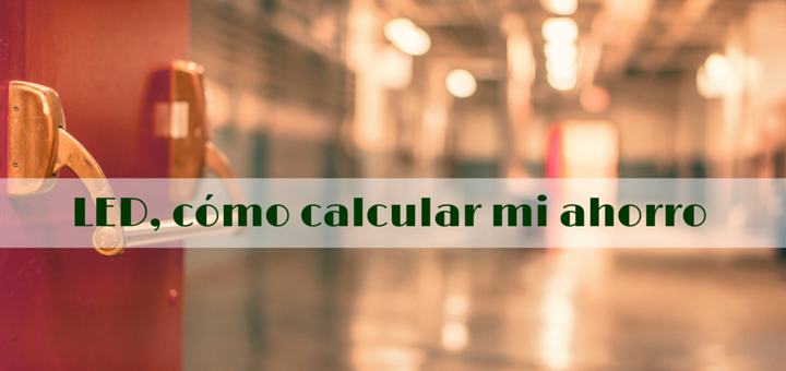 LED, cómo calcular mi ahorro